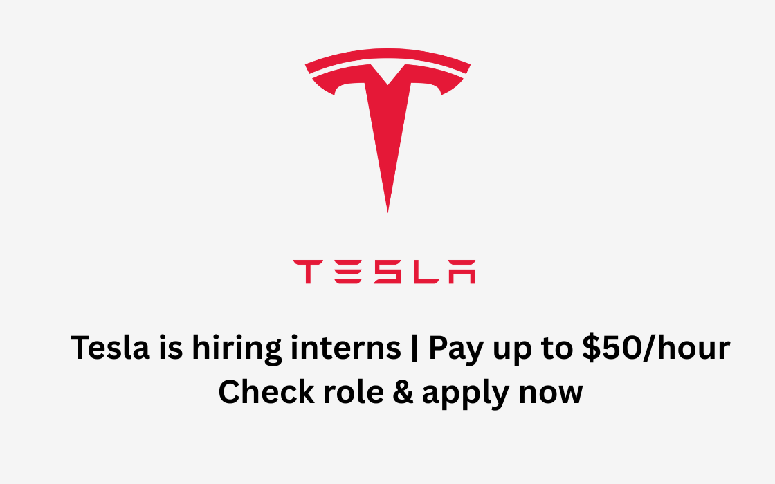 Tesla is hiring interns | Pay up to $50/hour | Check role & apply now