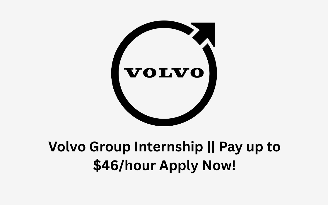 Volvo Group Internship || Pay up to $46/hour || Apply Now!