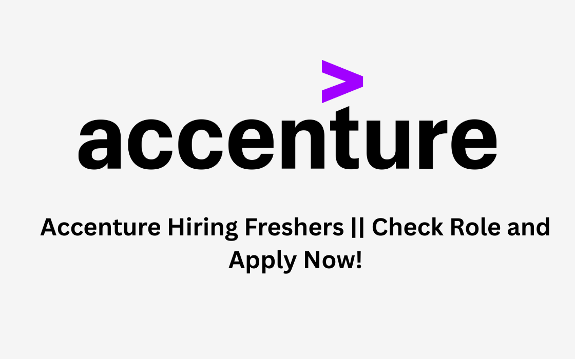 Accenture Hiring Freshers || Check Role and Apply Now!