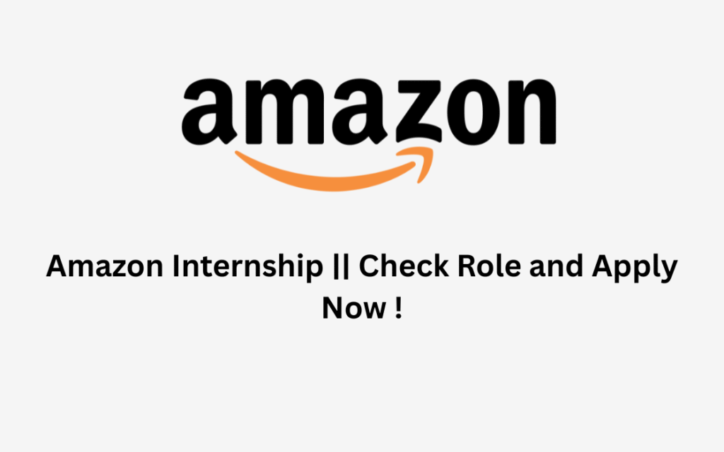Amazon Internship || Check Role and Apply Now !
