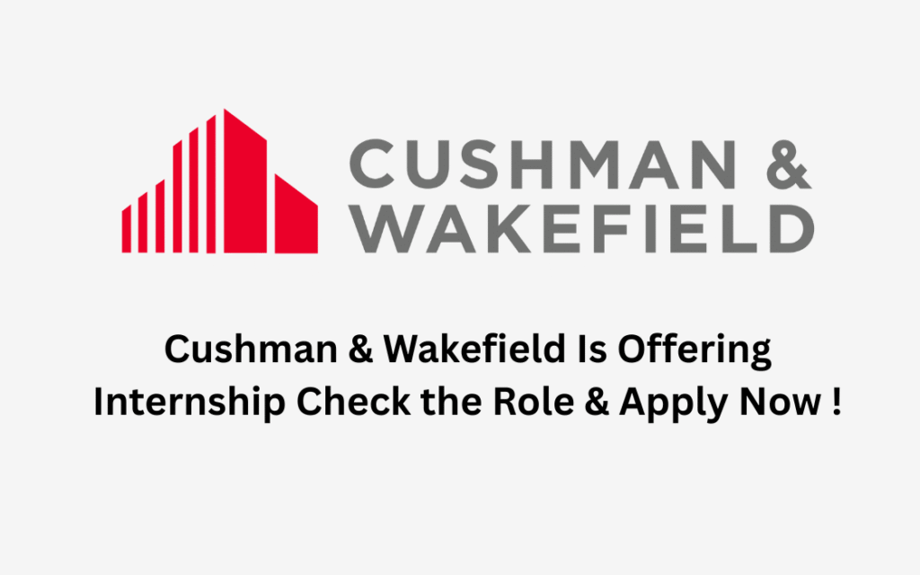 Cushman & Wakefield Is Offering Internship Check the Role & Apply Now !