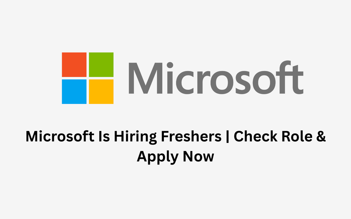 Microsoft Is Hiring Freshers | Check Role & Apply Now