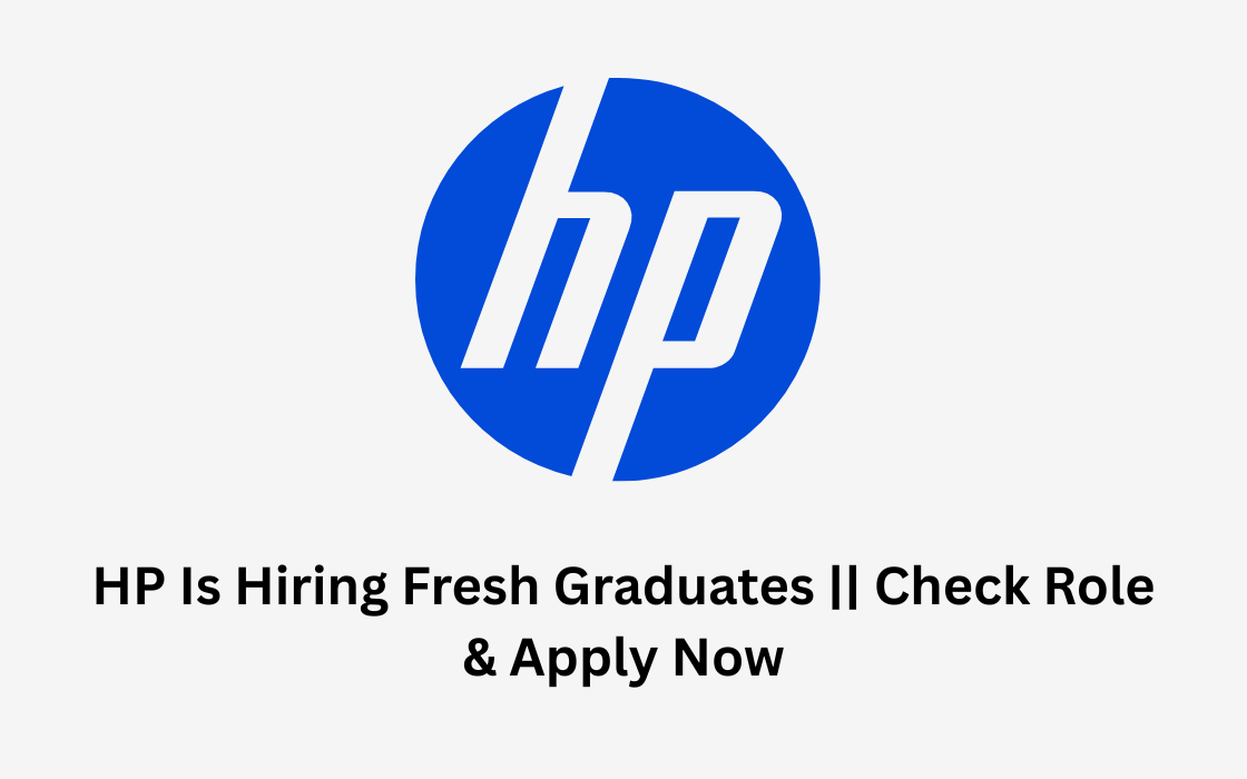 HP Is Hiring Fresh Graduates || Check Role & Apply Now