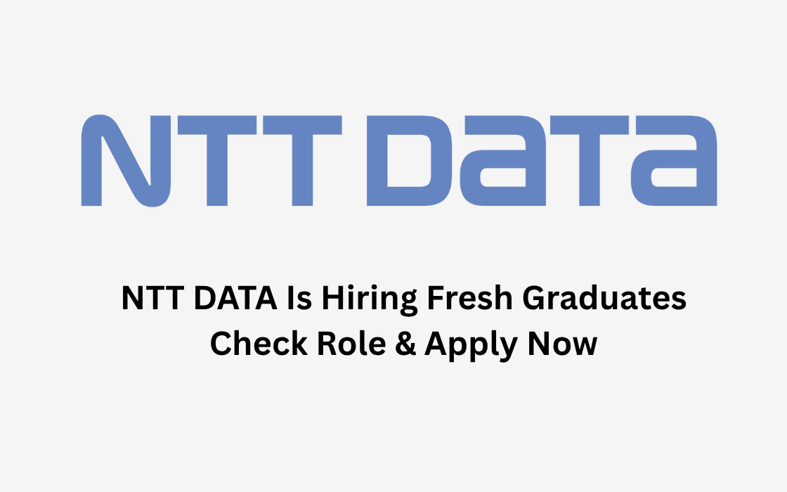NTT DATA Is Hiring Fresh Graduates || Check Role & Apply Now