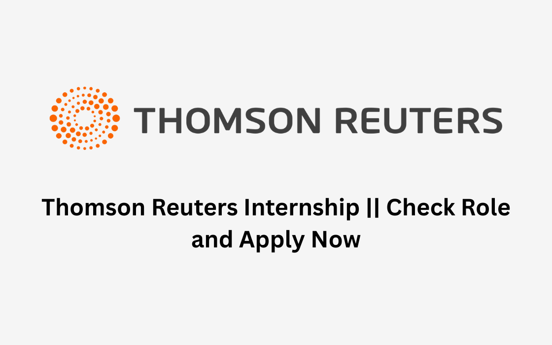 Thomson Reuters Internship | Check Role and Apply Now !