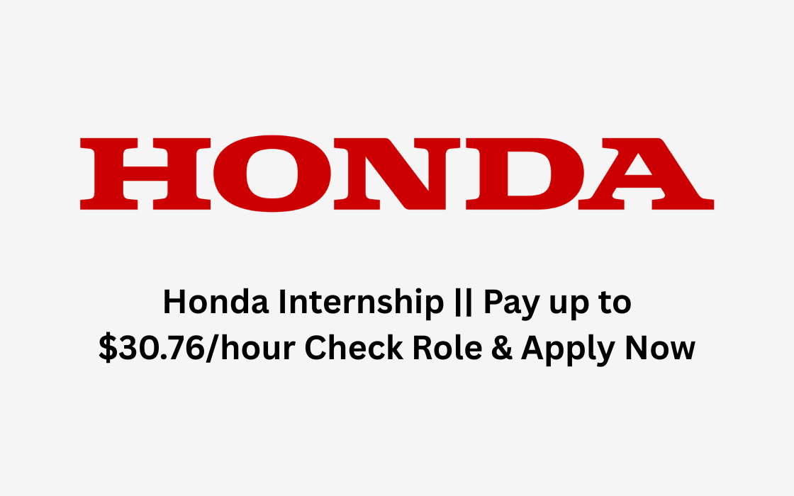 Honda Internship | Pay up to $30.76/hour | Check Role & Apply Now