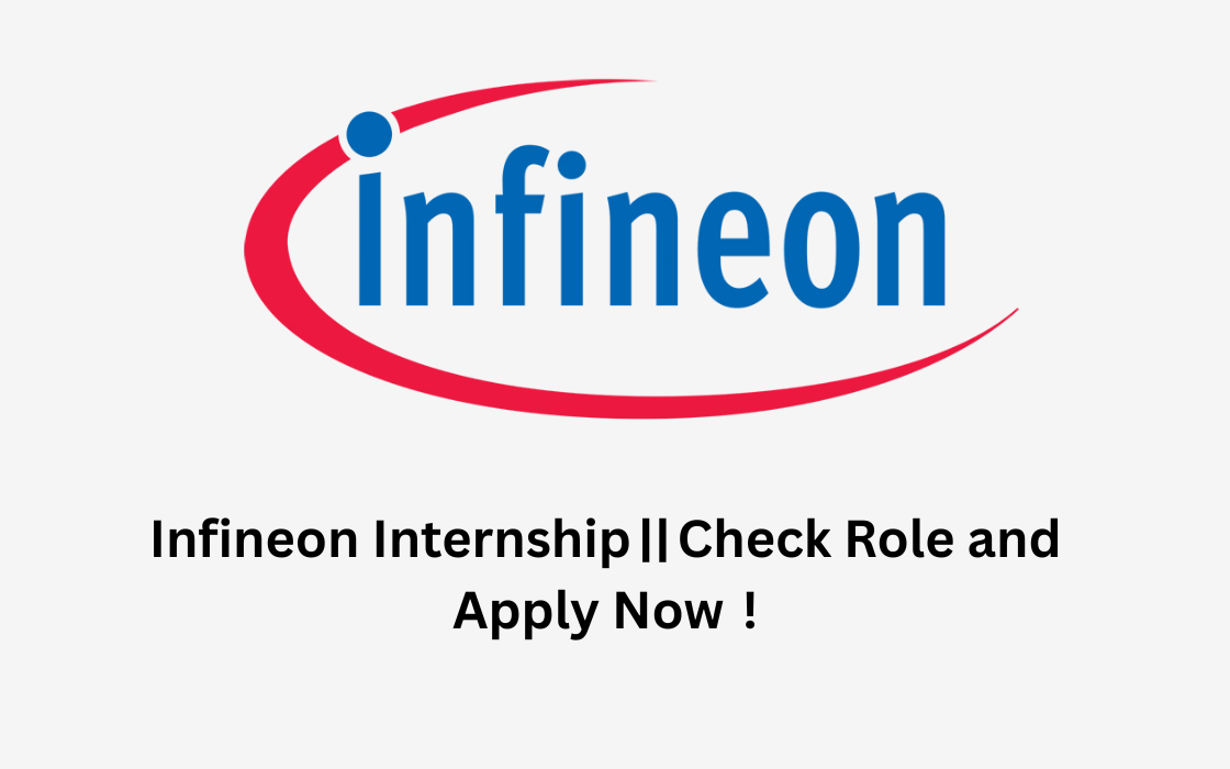 Infineon Internship || Check Role and Apply Now  !