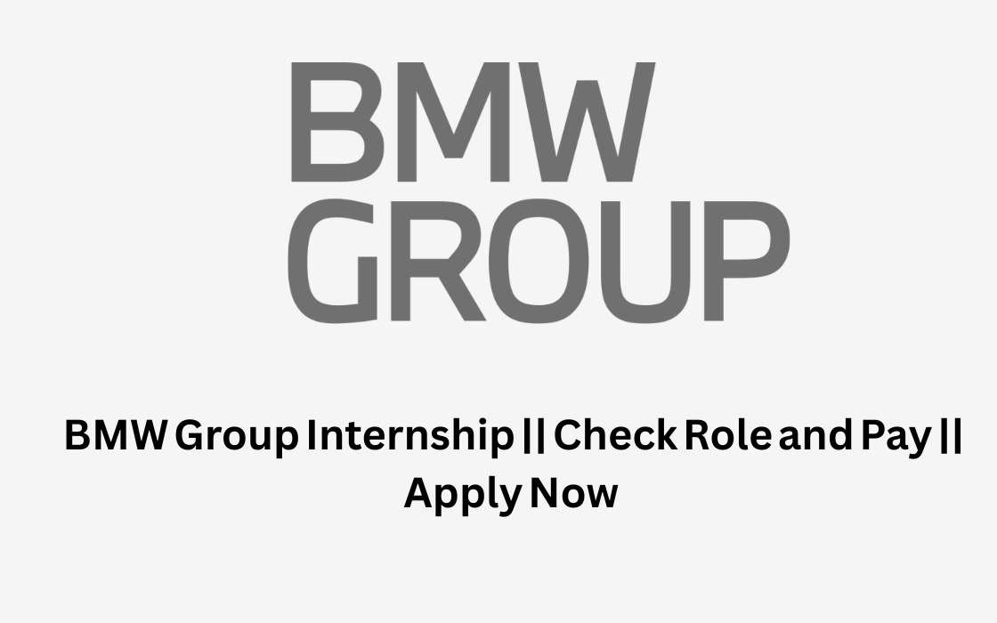 BMW Group Internship || Check Role and Pay || Apply Now !
