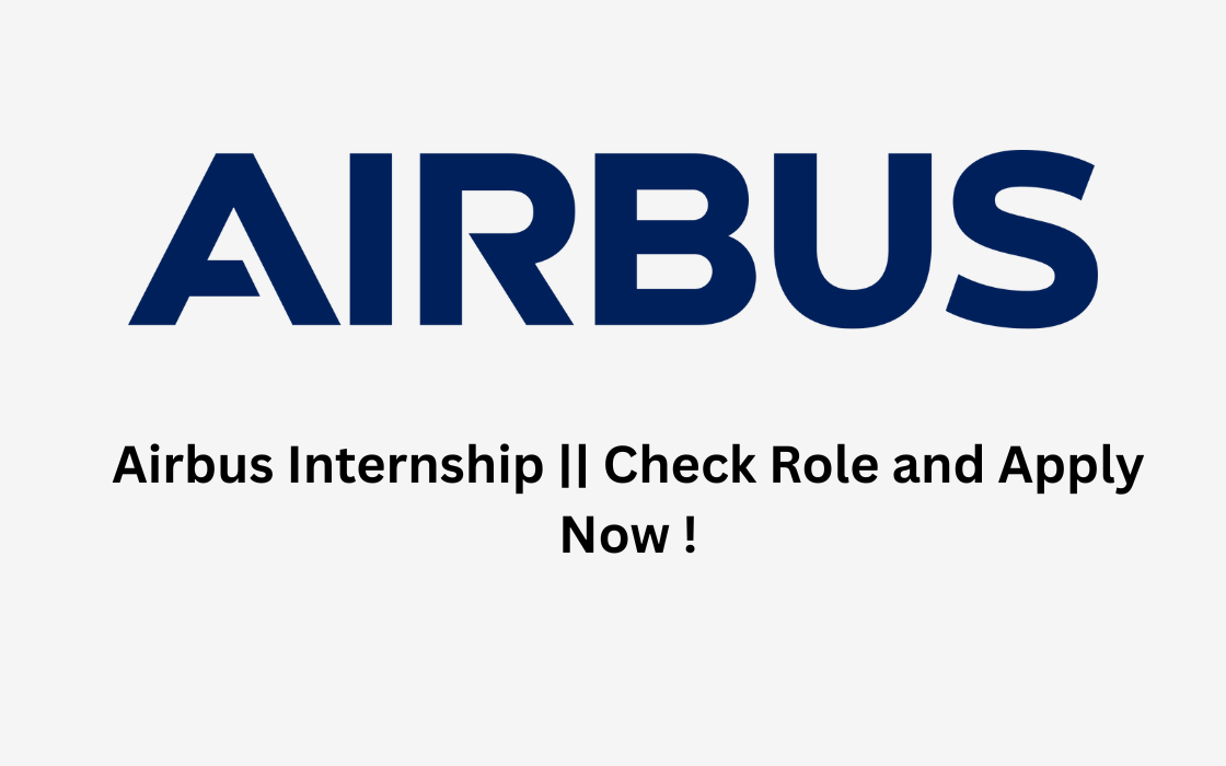 Airbus Internship || Check Role and Apply Now !