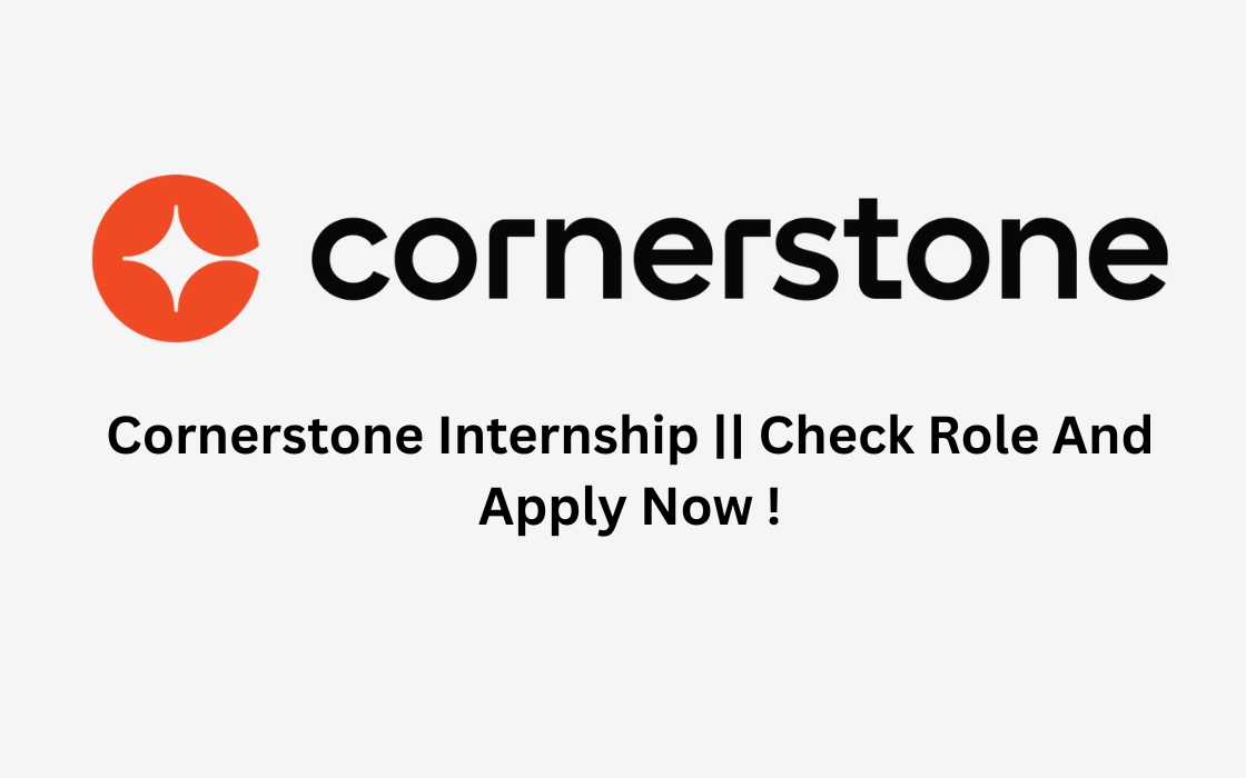Cornerstone Internship || Check Role And Apply Now !