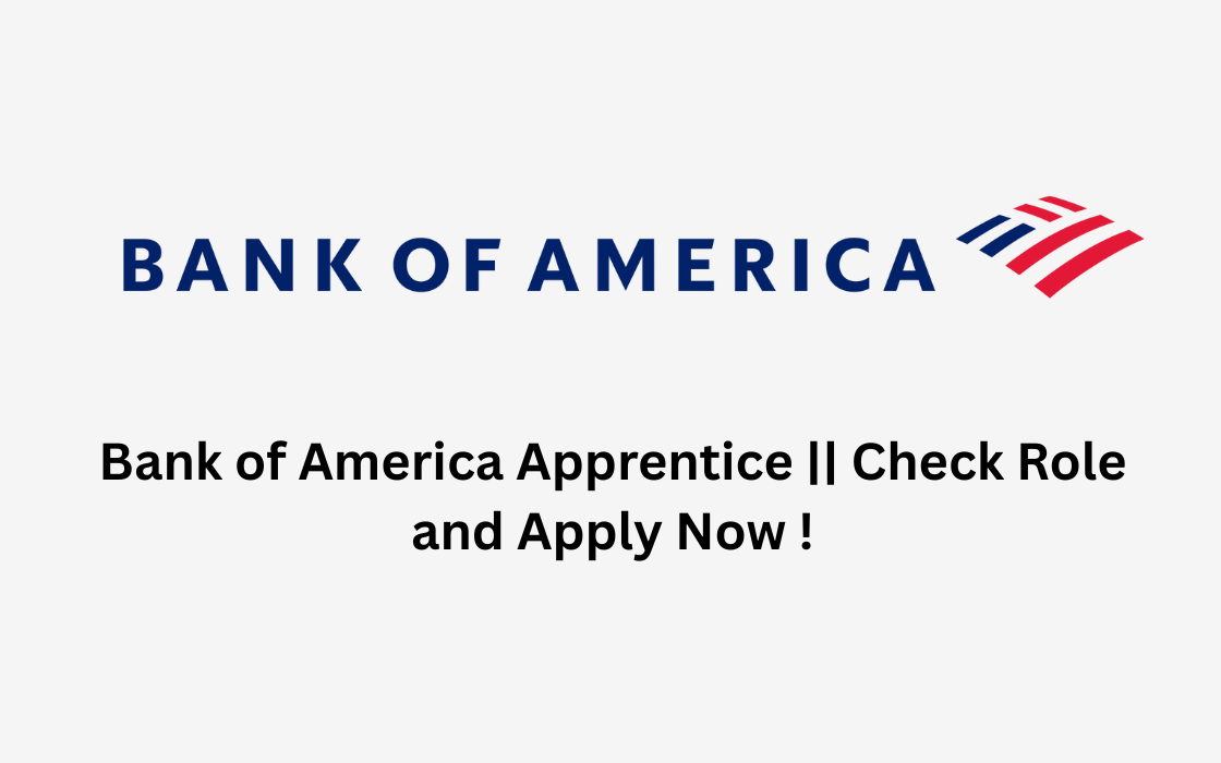 Bank of America Apprentice || Check Role and Apply Now !