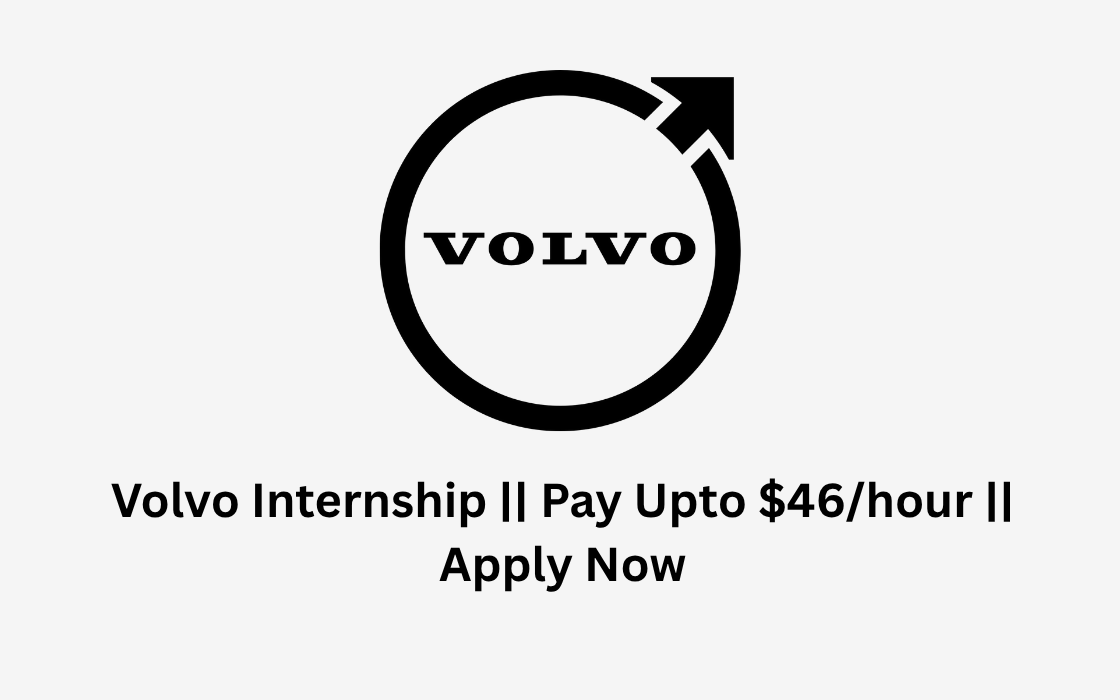 Volvo Group Internship || Pay Upto $46/hour || Apply Now
