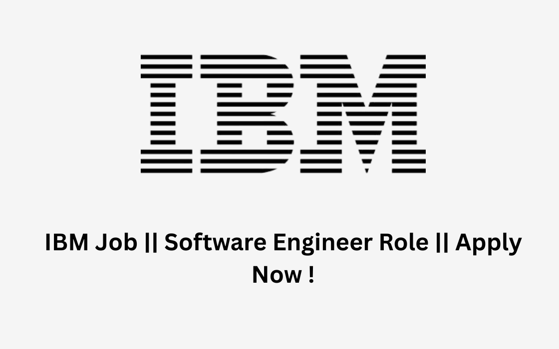 IBM Job || Software Engineer Role || Apply Now !
