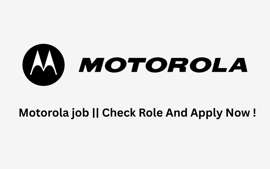 Motorola job || Check Role And Apply Now !