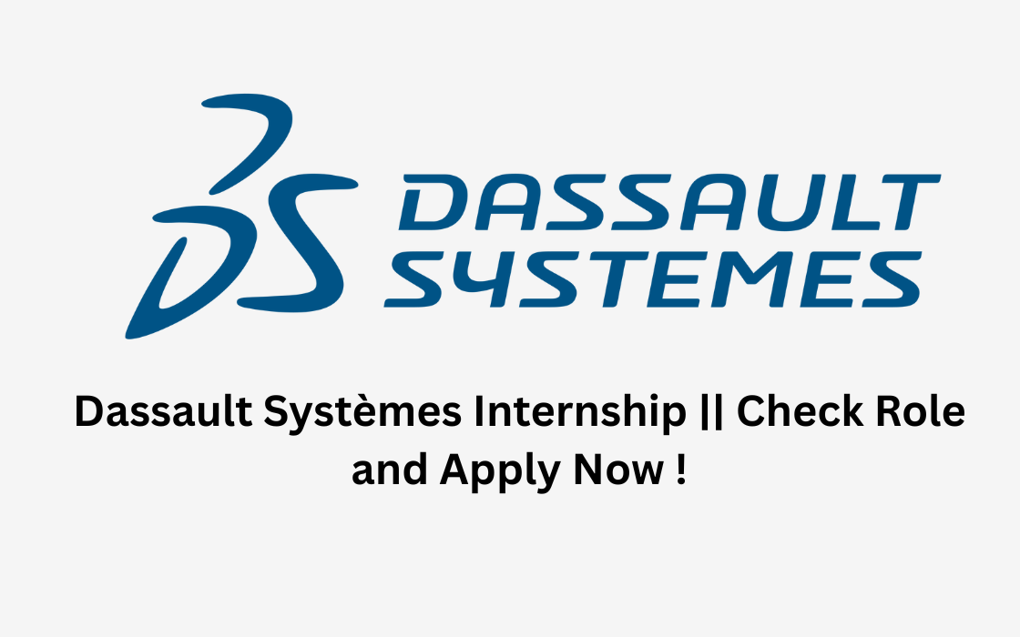 Dassault Systèmes Internship || Check Role and Apply Now !