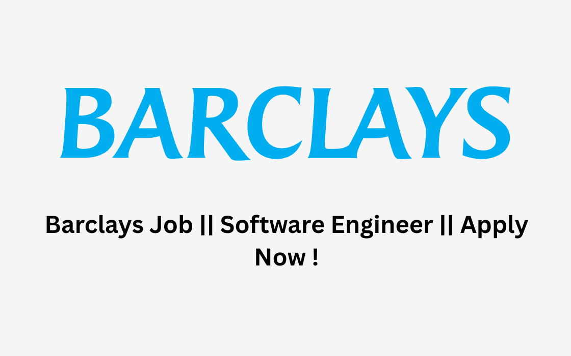 Barclays Job || Software Engineer || Apply Now !