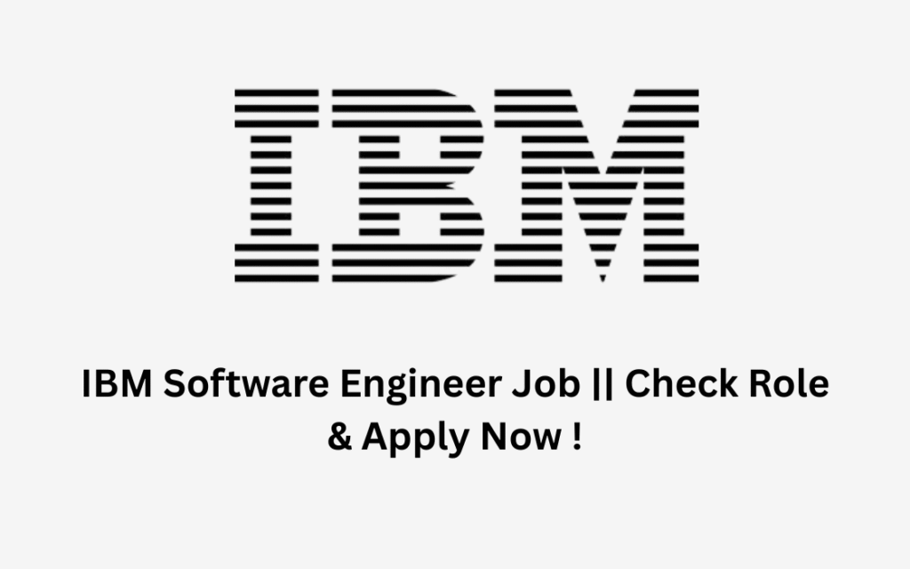 IBM Software Engineer Job || Check Role & Apply Now !