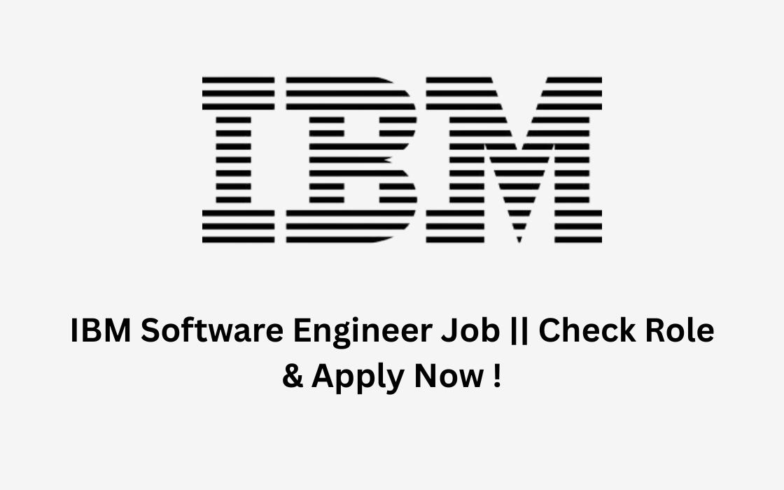 IBM Software Engineer Job || Check Role & Apply Now !