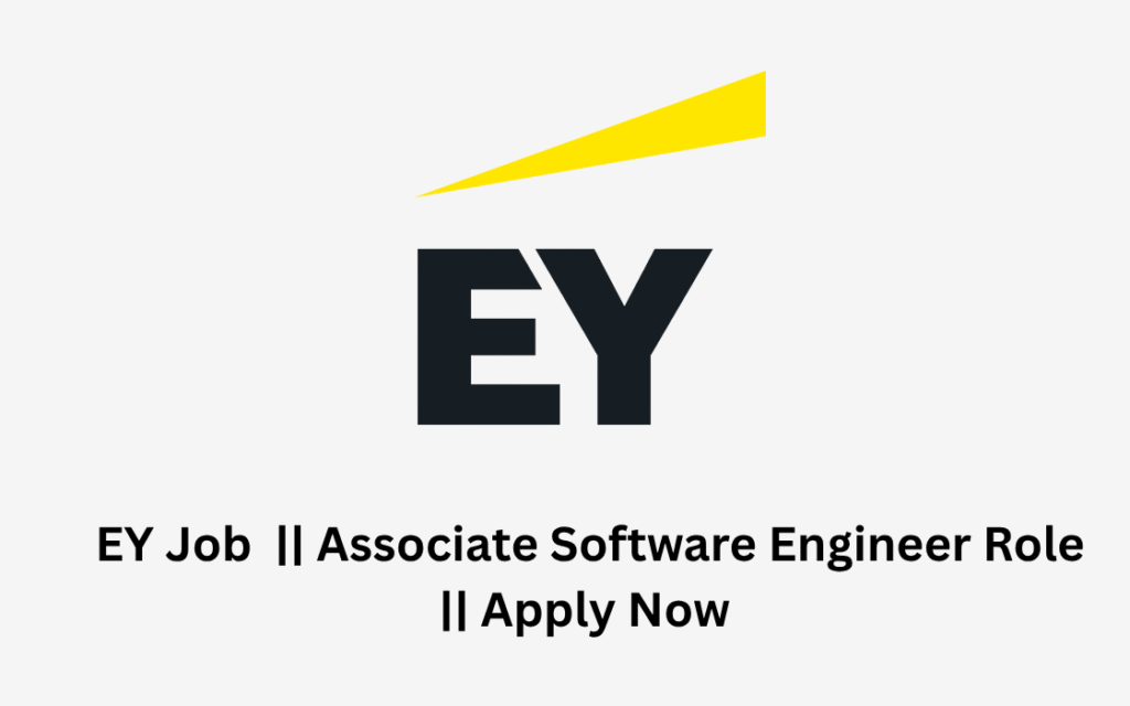 EY Job || Associate Software Engineer Role || Apply Now