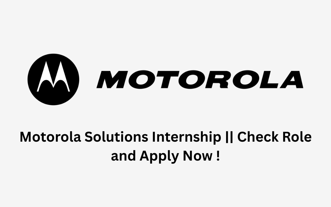 Motorola Solutions Internship || Check Role and Apply Now !