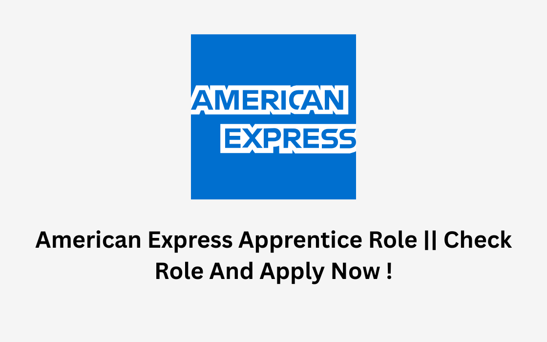 American Express Apprentice Role || Check Role And Apply Now !