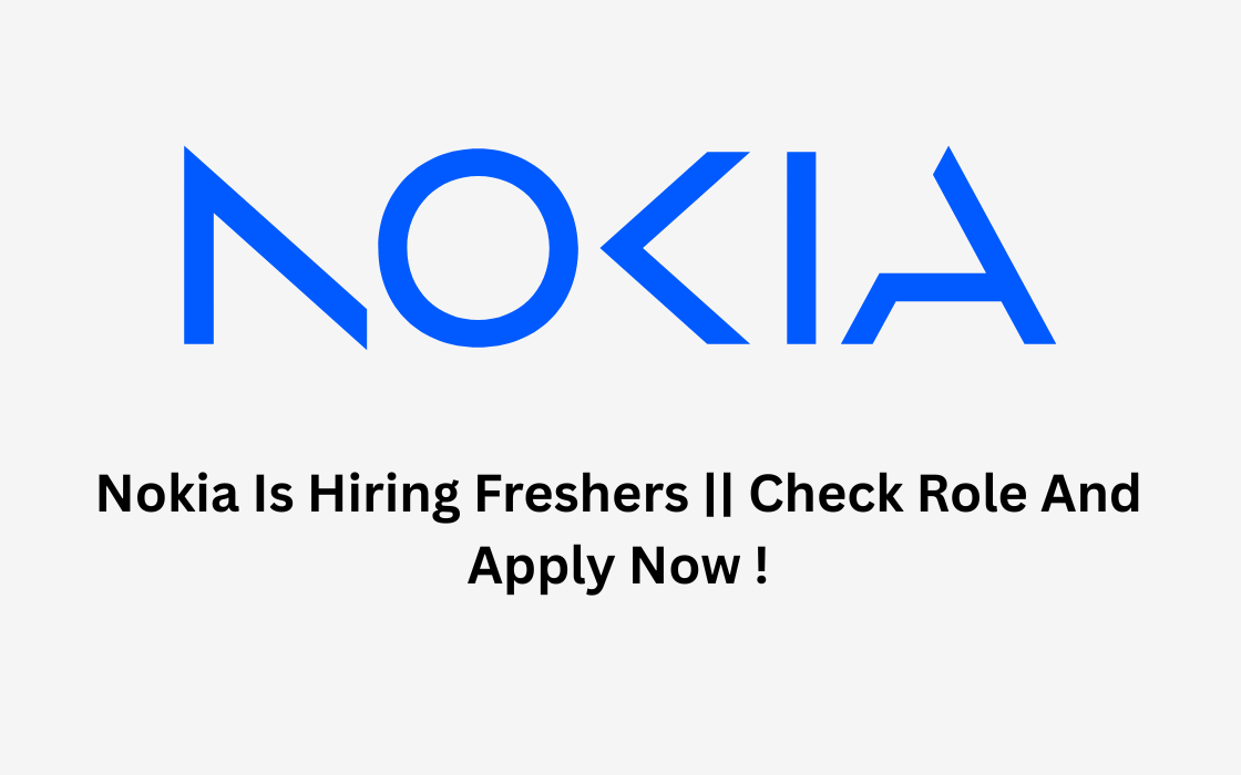 Nokia Is Hiring Freshers || Check Role And Apply Now !