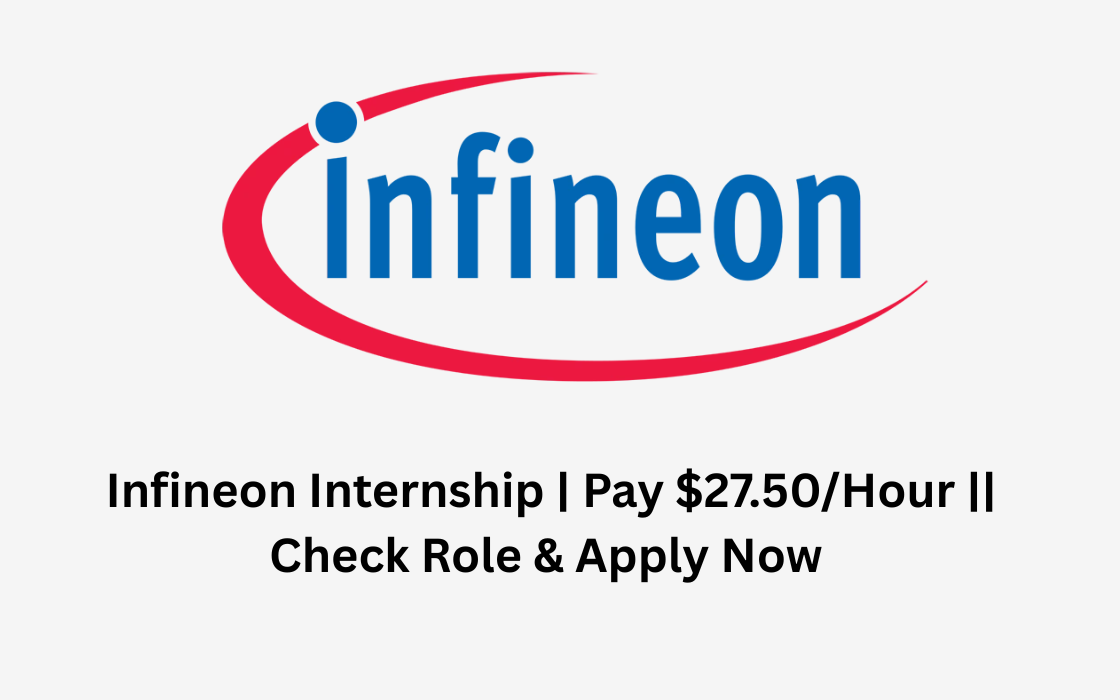 Infineon Internship | Pay $27.50/Hour || Check Role & Apply Now