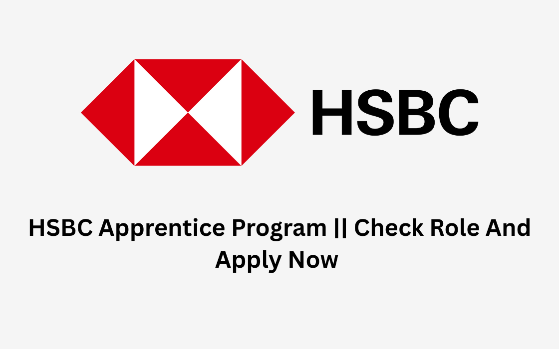 HSBC Apprentice Program || Check Role And Apply Now