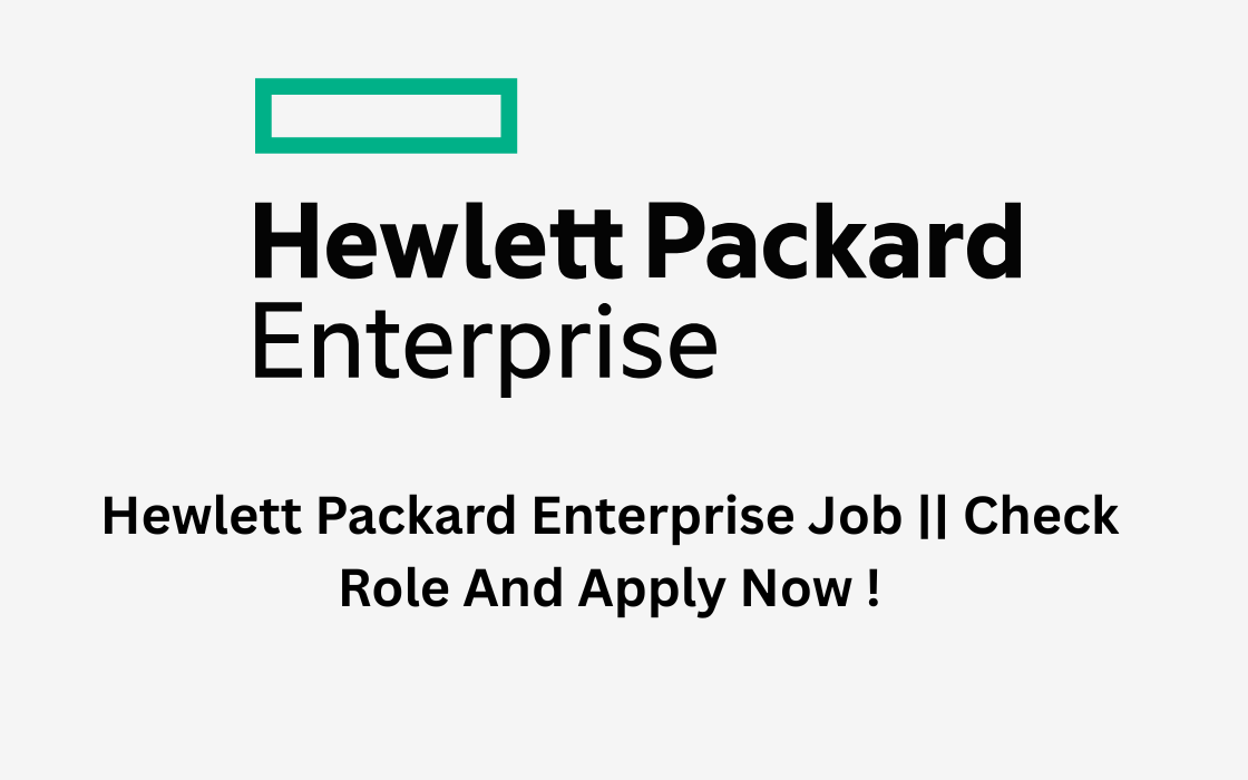 Hewlett Packard Enterprise Job || Check Role And Apply Now !