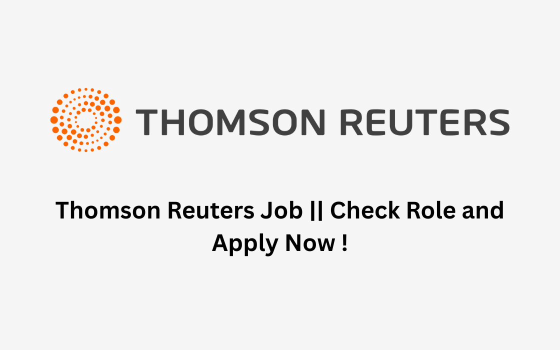Thomson Reuters Job || Check Role and Apply Now !