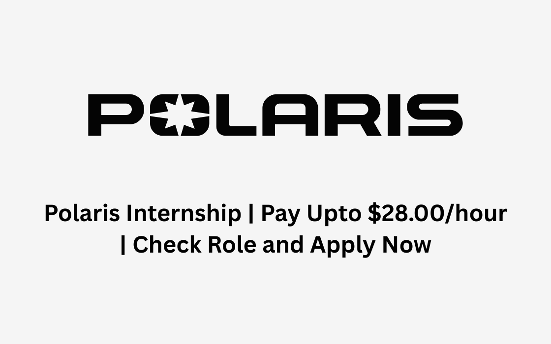 Polaris Internship | Pay Upto $28.00/hour | Check Role and Apply Now