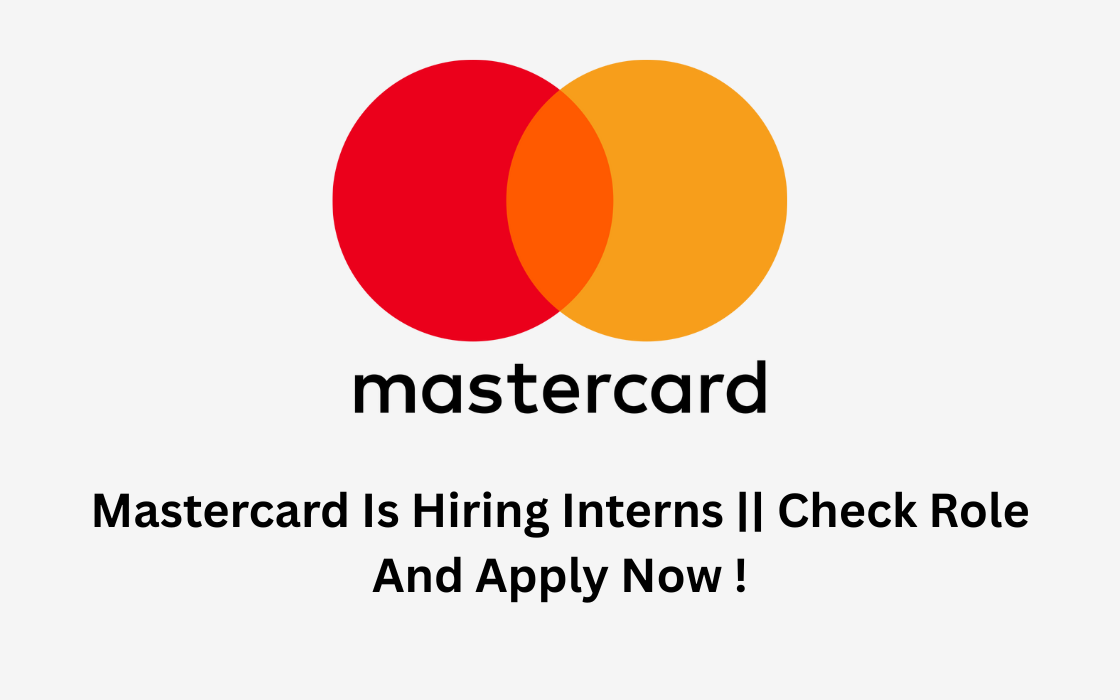 Mastercard Is Hiring Interns || Check Role And Apply Now !
