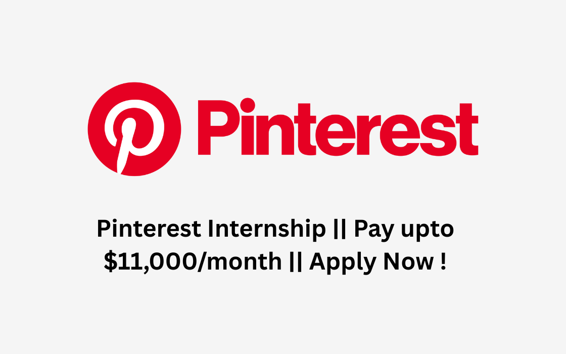 Pinterest Internship || Pay upto $11,000/month || Apply Now