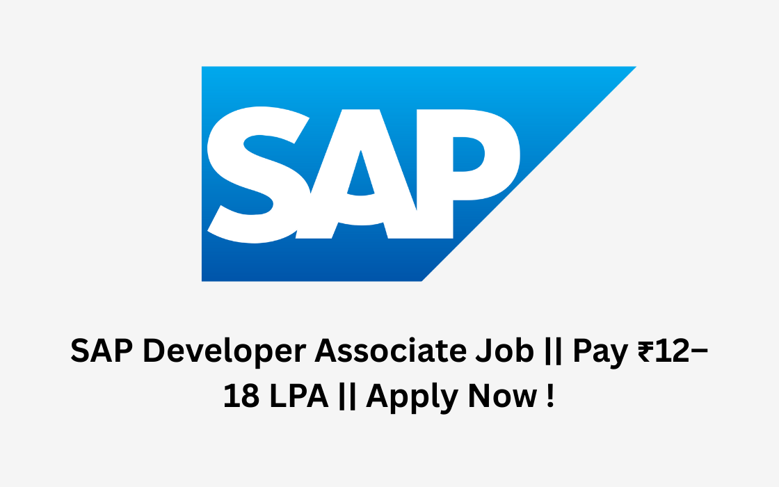 SAP Developer Associate Job | Pay ₹12–18 LPA | Apply Now !