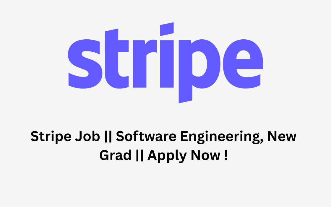 Stripe Job || Software Engineering, New Grad || Apply Now !