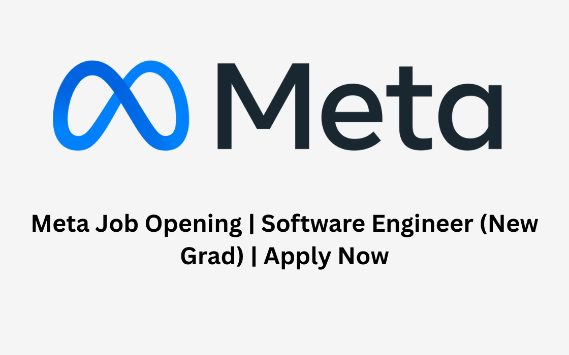 Meta Job Opening | Software Engineer (New Grad) | Apply Now