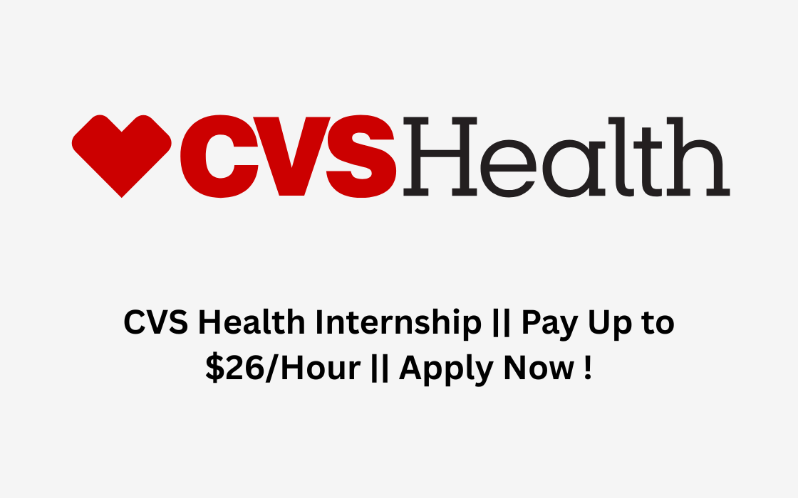 CVS Health Internship || Pay Up to $26/Hour || Apply Now !