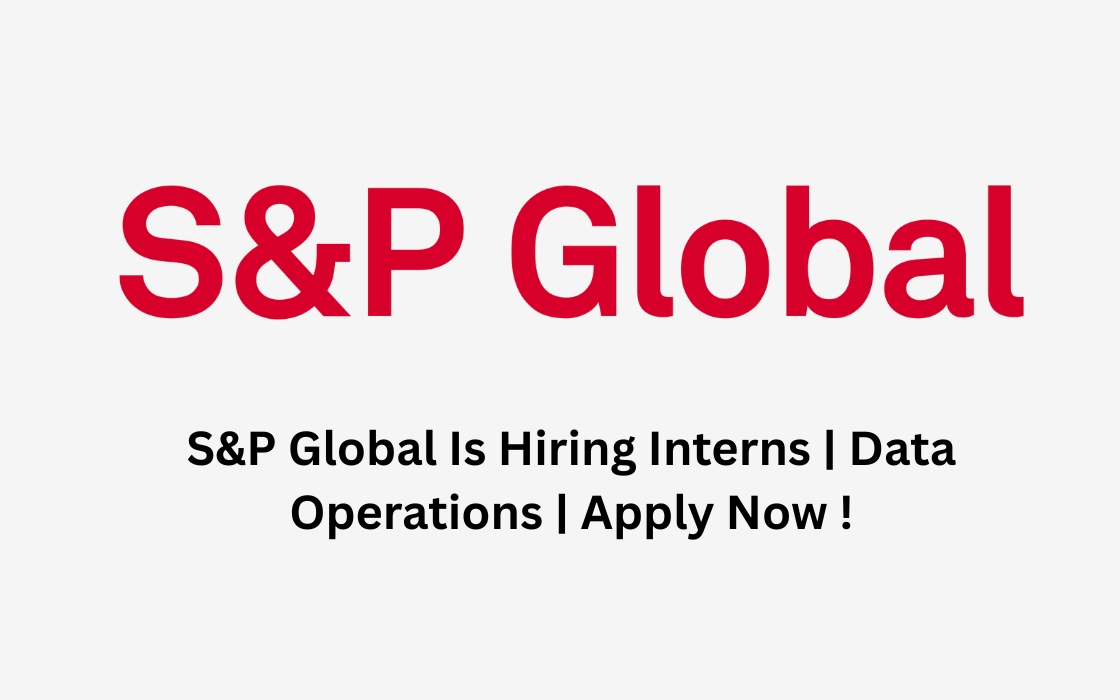 S&P Global Is Hiring Interns | Data Operations | Apply Now !