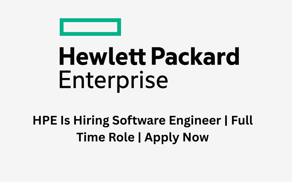 HPE Is Hiring Software Engineer | Full Time Role | Apply Now