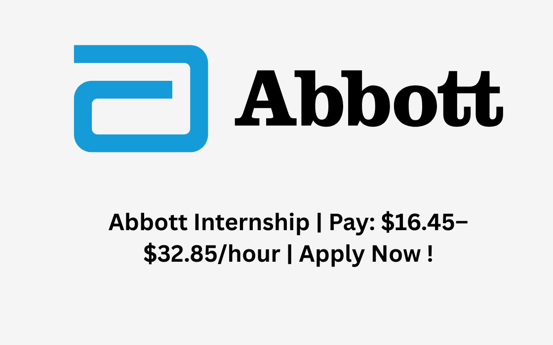 Abbott Internship | Pay: $16.45–$32.85/hour | Apply Now !