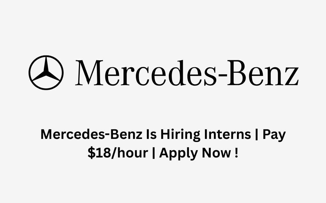 Mercedes-Benz Is Hiring Interns | Pay $18/hour | Apply Now !