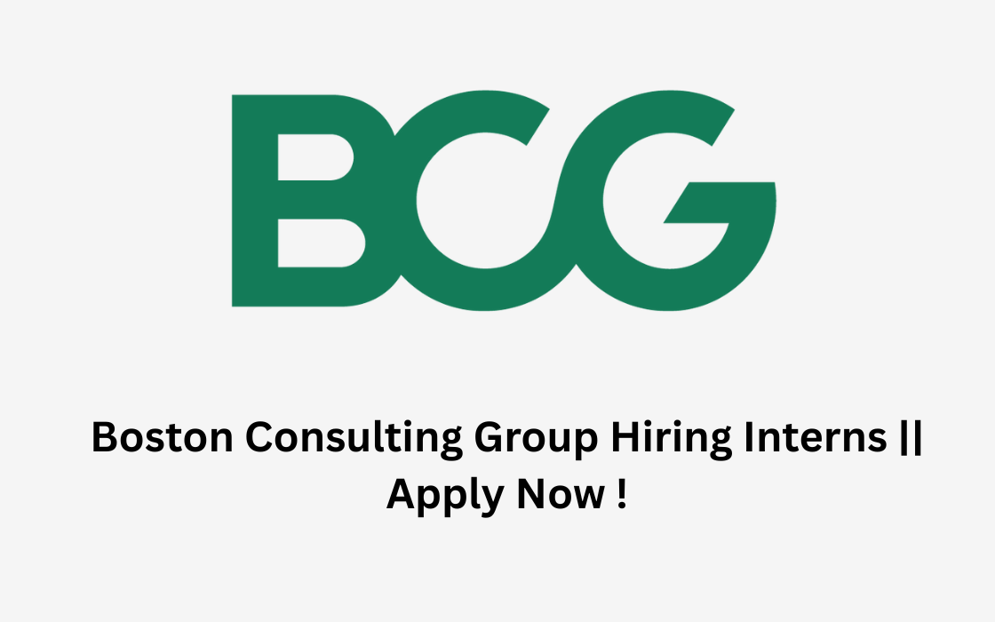 Boston Consulting Group Hiring Interns || Apply Now !