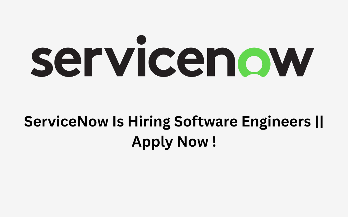 ServiceNow Is Hiring Software Engineers || Apply Now !