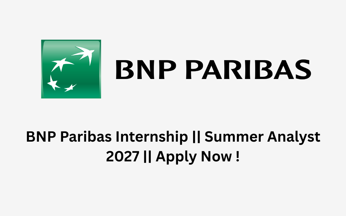 BNP Paribas Internship || Summer Analyst 2027 || Apply Now !