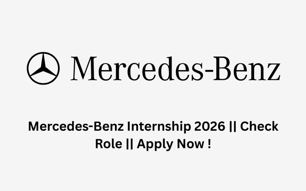 Mercedes-Benz Internship 2026 || Check Role || Apply Now !