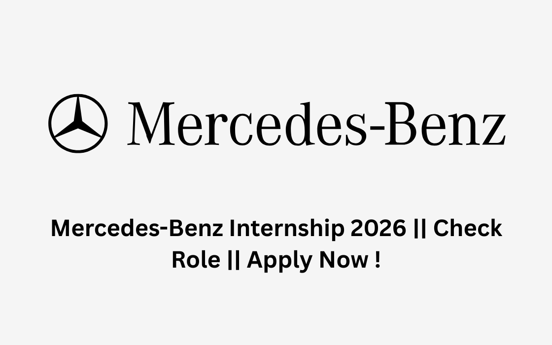 Mercedes-Benz Internship 2026 || Check Role || Apply Now !
