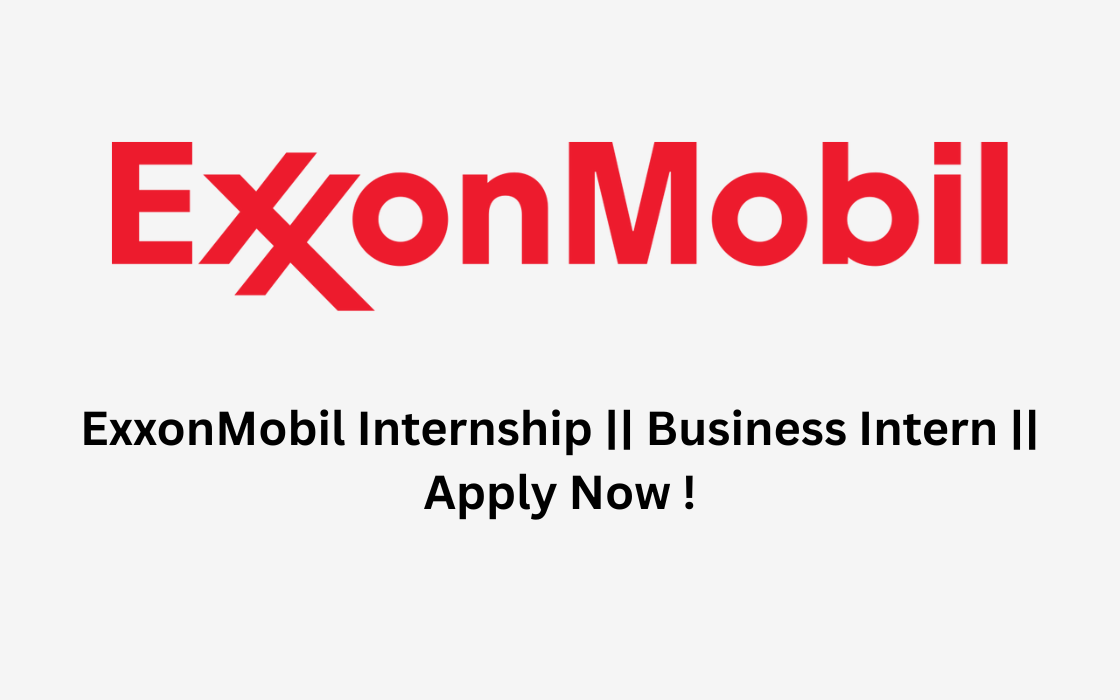 ExxonMobil Internship || Business Intern || Apply Now !