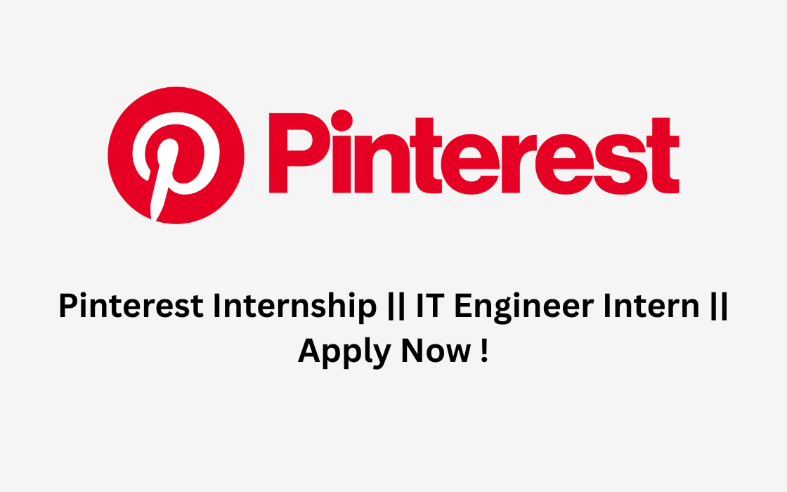 Pinterest Internship || IT Engineer Intern || Apply Now !