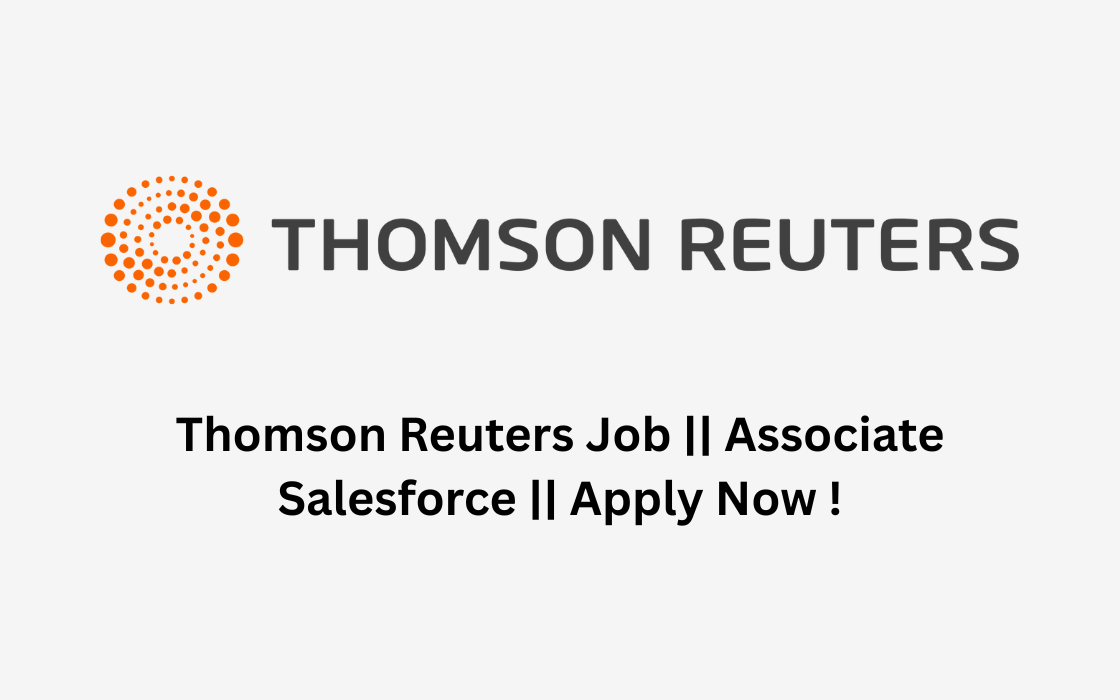 Thomson Reuters Job || Associate Salesforce || Apply Now !